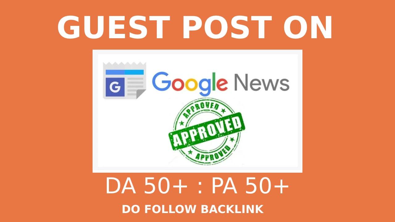  I will do guest post on google news approved website
