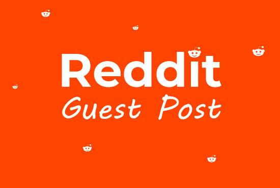 I will provide you 5 high-quality reddit guest post