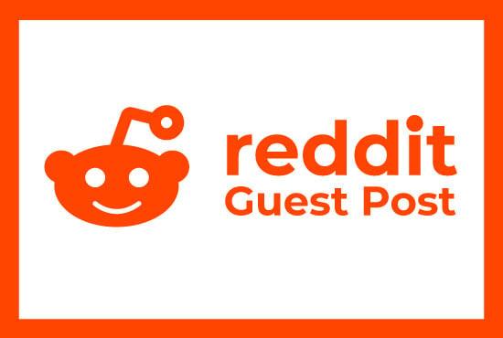 I will provide you 5 high-quality reddit guest post