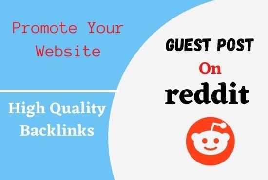 write and publish 5 high quality guest post on Reddit