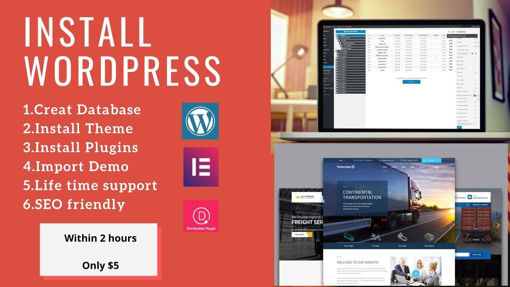 I will install wordpress,plugin,setup theme and creat database. 