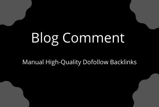 I will manually create 300 Dofollow Blog Comments Backlinks on High DA-PA