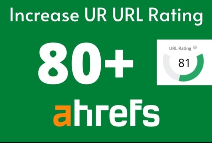 i will increase ahref url rating to 80+ with white hat technique 