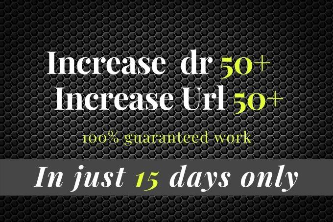 I will increase ur URL rating dr domain rating 50 plus