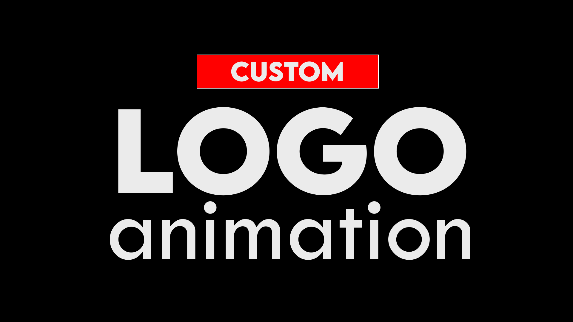 I will be custom make logo animation,Intro or Outros