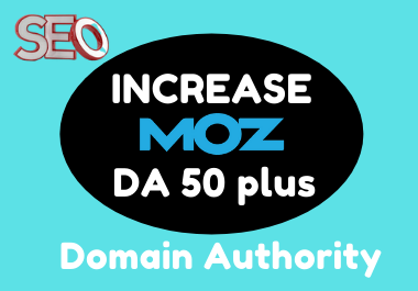 increase moz da domain authority 50 plus