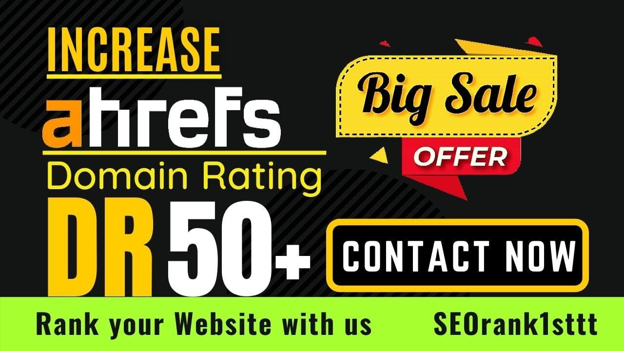 increase domain rating, ahrefs DR 50 plus with white hat SEO