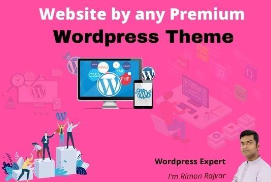 I will create website by any premium wordpress theme