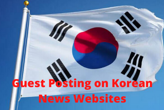I can publish you Guest Post on My Korean Websites With Dofollow Links