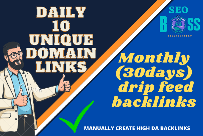 Monthly drip feed daily 10 unique top da backlinks on unique domains Manually