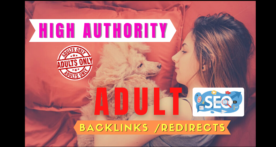 I will create 100 plus high quality adult backlinks for your website ranking