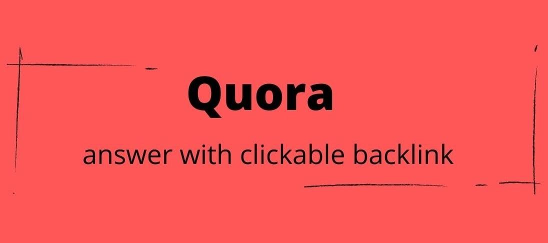 30 Quora answer with clickable backlink