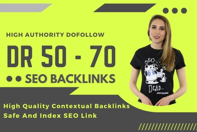 I will build dr 50 to 70 high quality backlinks off page seo