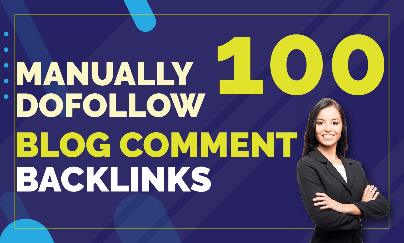 I will do manully 100 unique dofollow blog comments in 24 hours