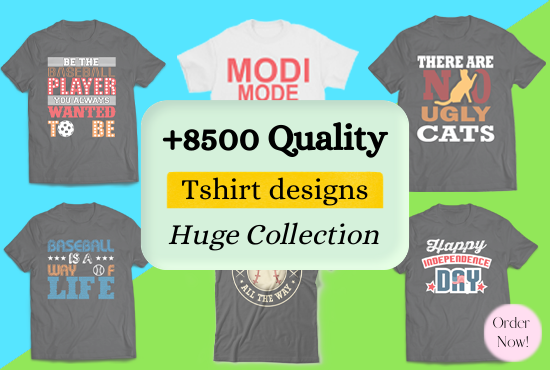 I will deliver 8500 t-shirts designs 