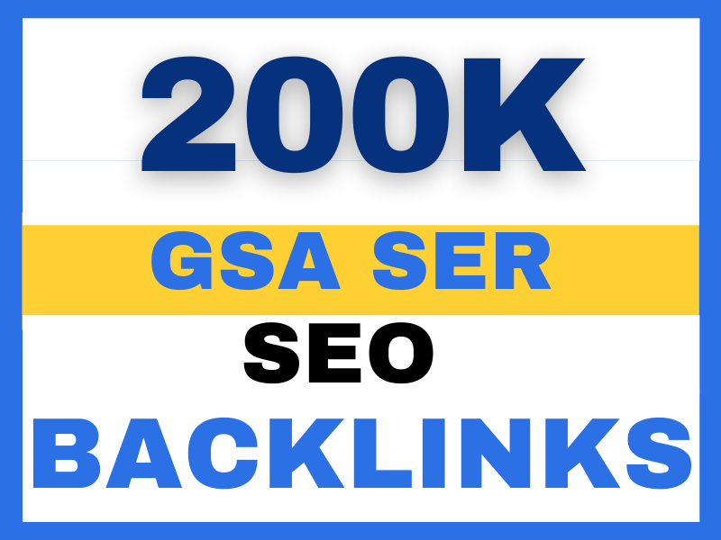 blast of 200k high quality GSA ser SEO backlinks for top ranking
