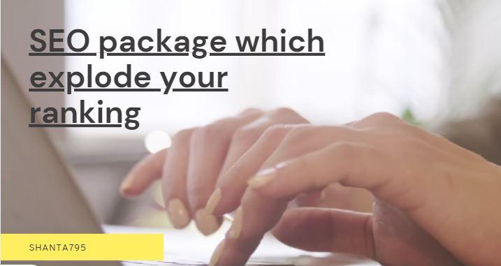 I will do SEO package which explode your ranking