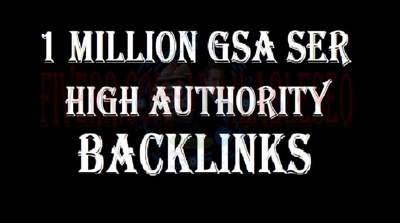 Able to provide 1 Million GSA ser Backlinks for link Juice, Ultimate SEO