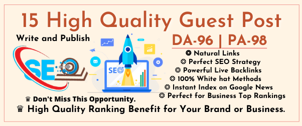 Write and Publish HQ 15 Niche Relevant Guest Posts on High DA websites with Dofollow Backlinks