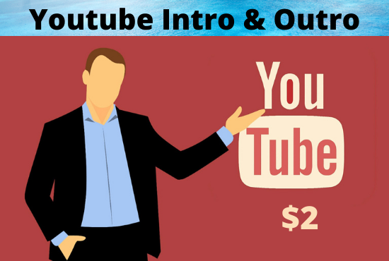 I will make you tube high quality intro or outro