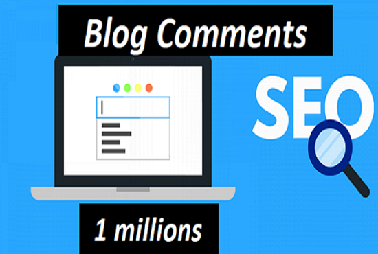 I will Provide 1 millions High Quality Dofollow Backlinks Blog Comments 
