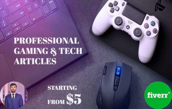I will write professional gaming and tech articles
