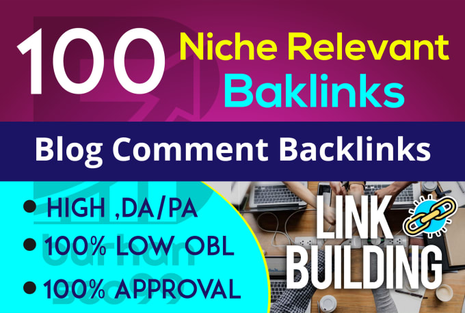 I will provide 100 niche relevant blog comment high da pa tf cf