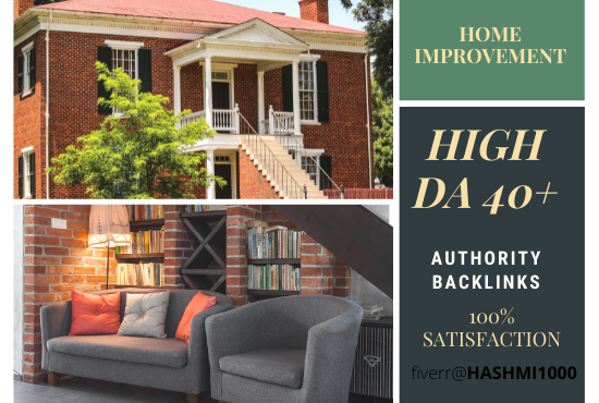 I will do home improvement guest posts on high da blog