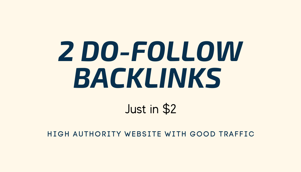 Buy 2 dofollow backlinks in tremendous price