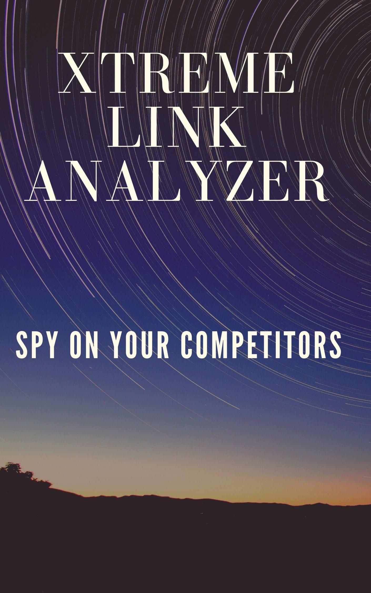  XTREME LINK ANALYZER is a software developed for spying on your competitors