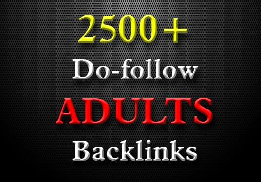 I will provide High DA web2.0 Do-follow quality 2500+ Adults Backlinks