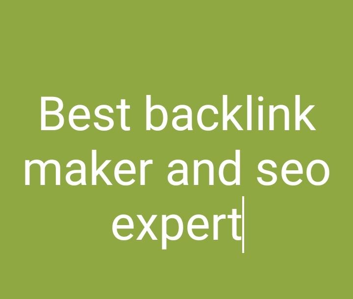 I am a seo expert and can do quality backlinks