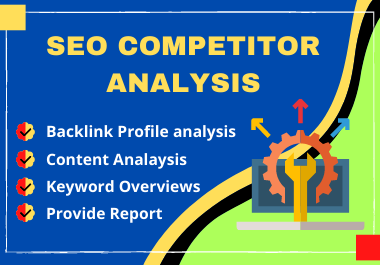 I will do indepth SEO competitor analysis, backlink profile, content graph report