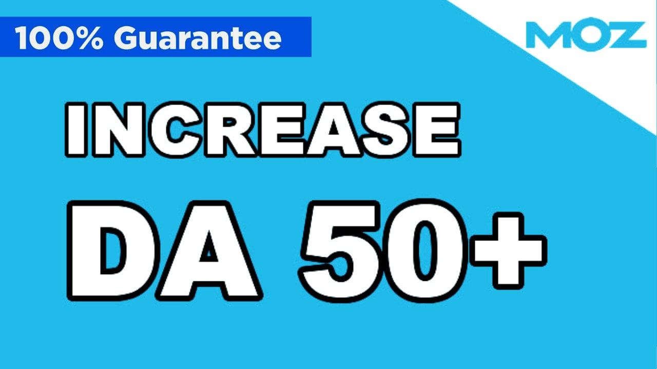 increase Moz DA domain authority 50+ PA page authority 30