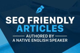 I will write SEO-Friendly articles for your blog 1000 words