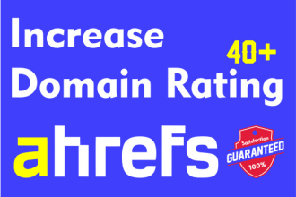 Increase Your Domain Rating Ahrefs DR to 40+