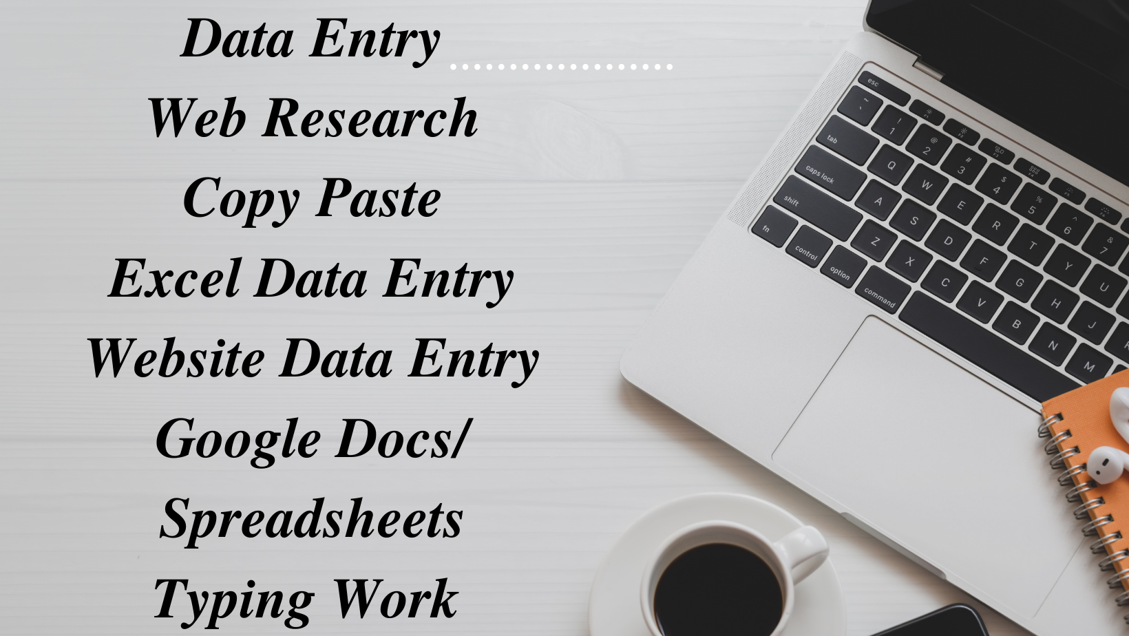 I will do data entry, web research, copy paste, excel data entry, typing work