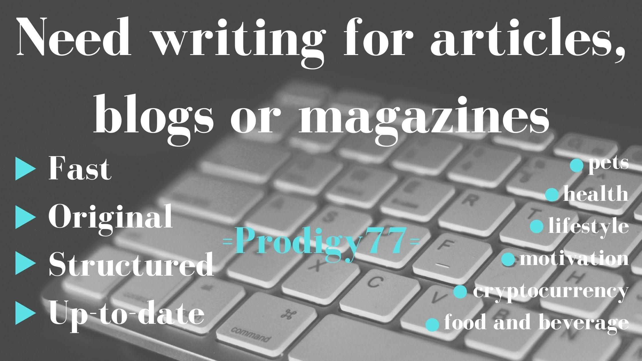 Need writing for articles, blogs or magazines