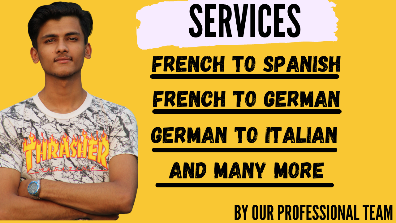 I will translate english to spanish, german to italian, french to german