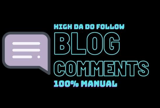 Provide you 100 High DA Dofollow Manual blog comments with backlinks