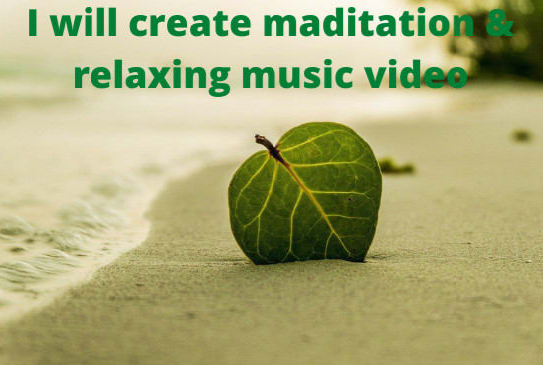 I will create 5 videos 3 hours meditation relaxing music videos for you and yoga music video