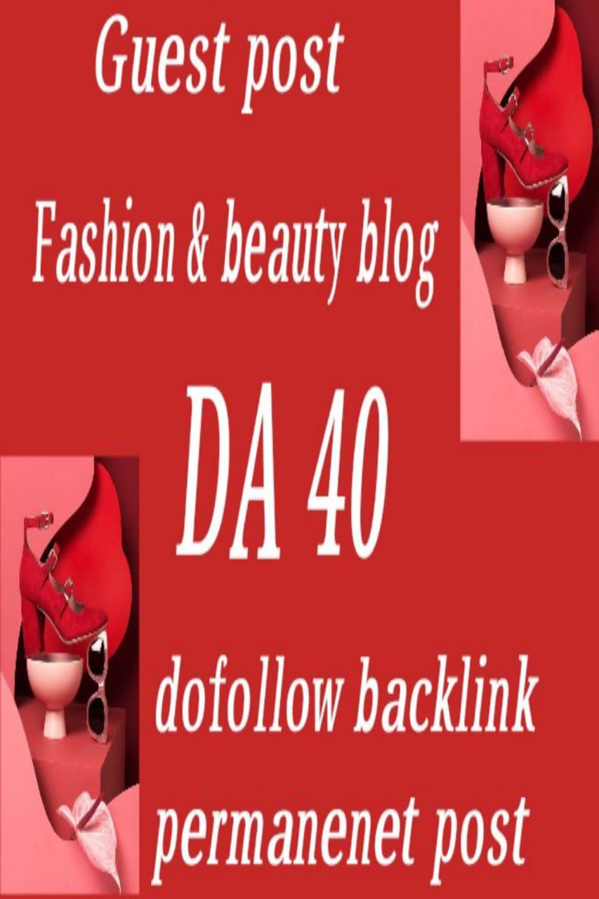 I will do fashion beauty guest post on high da fashion blog with dofollow backlinks