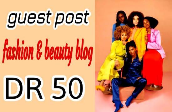 I will do fashion beauty guest post on high da fashion blog with dofollow backlinks