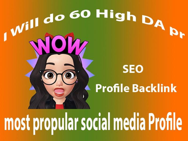 I will do 60 high DA PA Profile Backlink in most propular social media 