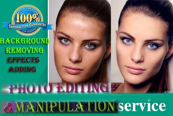 High Quality  Photos Editing and Manipulation Service Very Perfectly