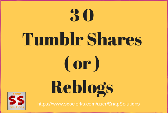 Get You 30 Tumblr Shares  or  Reblogs For Your Url