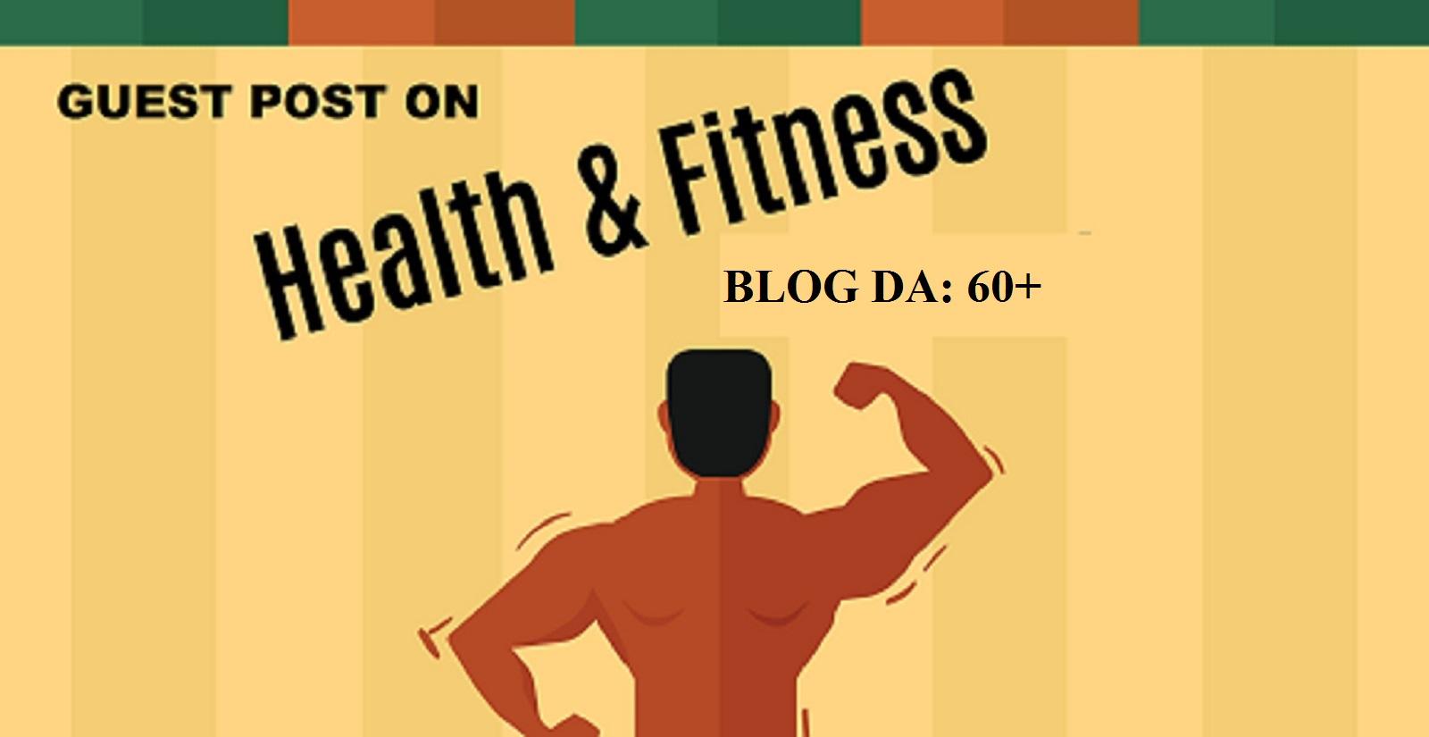 Write and publish guest post on DA60+ 18 years old Health Blog 
