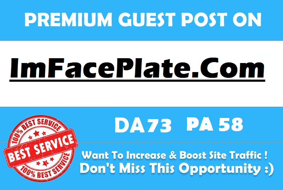 Publish Premium Guest Post On Imfaceplate Imfaceplate. com DA 73