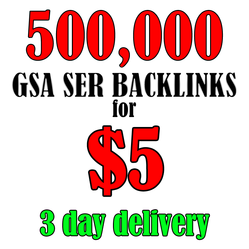 500,000 GSA SER Backlinks - Dofollow, Fast Ranking