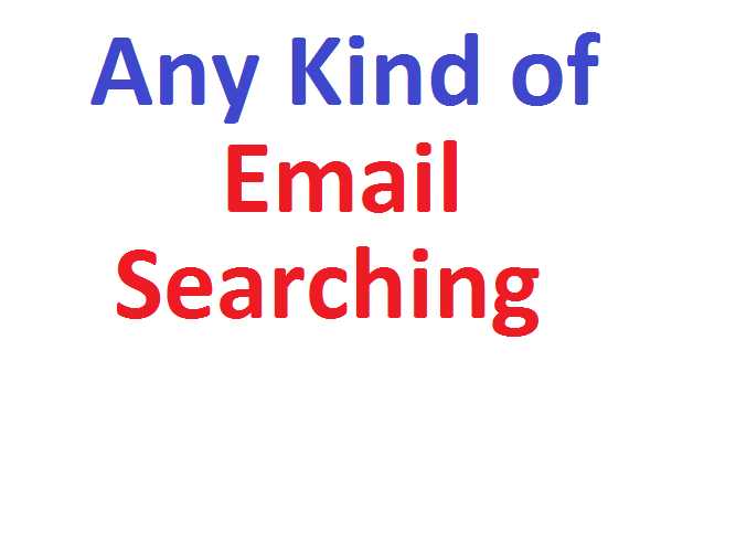 Any kind of OR tergeted email searching job 